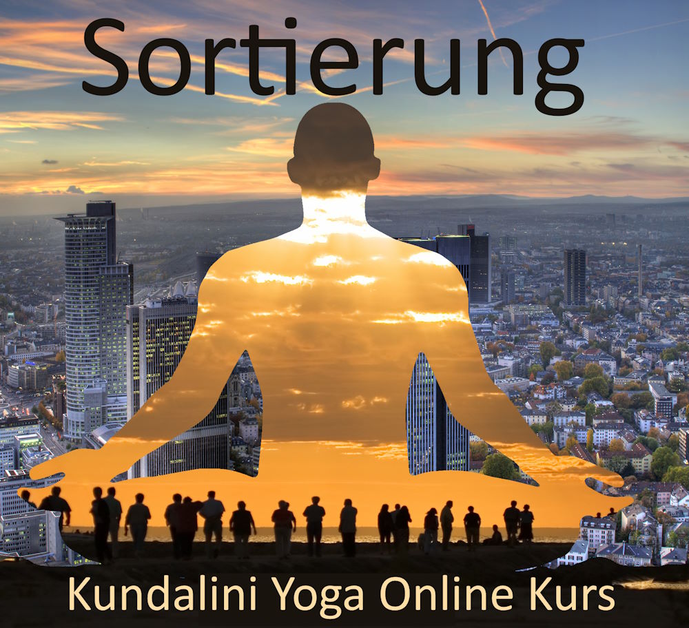 Kundalini Yoga Online-LIVE-Kurs: Sortierung im Innen und Außen